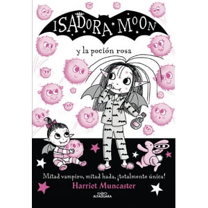 Alfaguara Infantil Juvenil - Libro Isadora Moon Y La Poción Rosa - Harriet Muncaster -