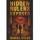 thumbnail image 1 of Libro Los gobernantes ocultos expuestos: el poder, el secreto y el pueblo, 1 of 1