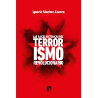 Océano - Libro Las Raíces Históricas Del Terrorismo Revolucionario - Ignacio Sánchez-Cuenca