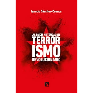Océano - Libro Las Raíces Históricas Del Terrorismo Revolucionario - Ignacio Sánchez-Cuenca
