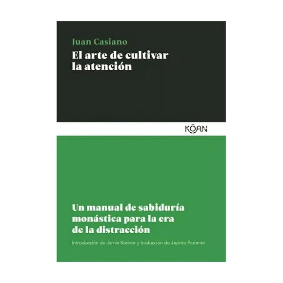 Libro El Arte De Cultivar La Atención Juan Casiano