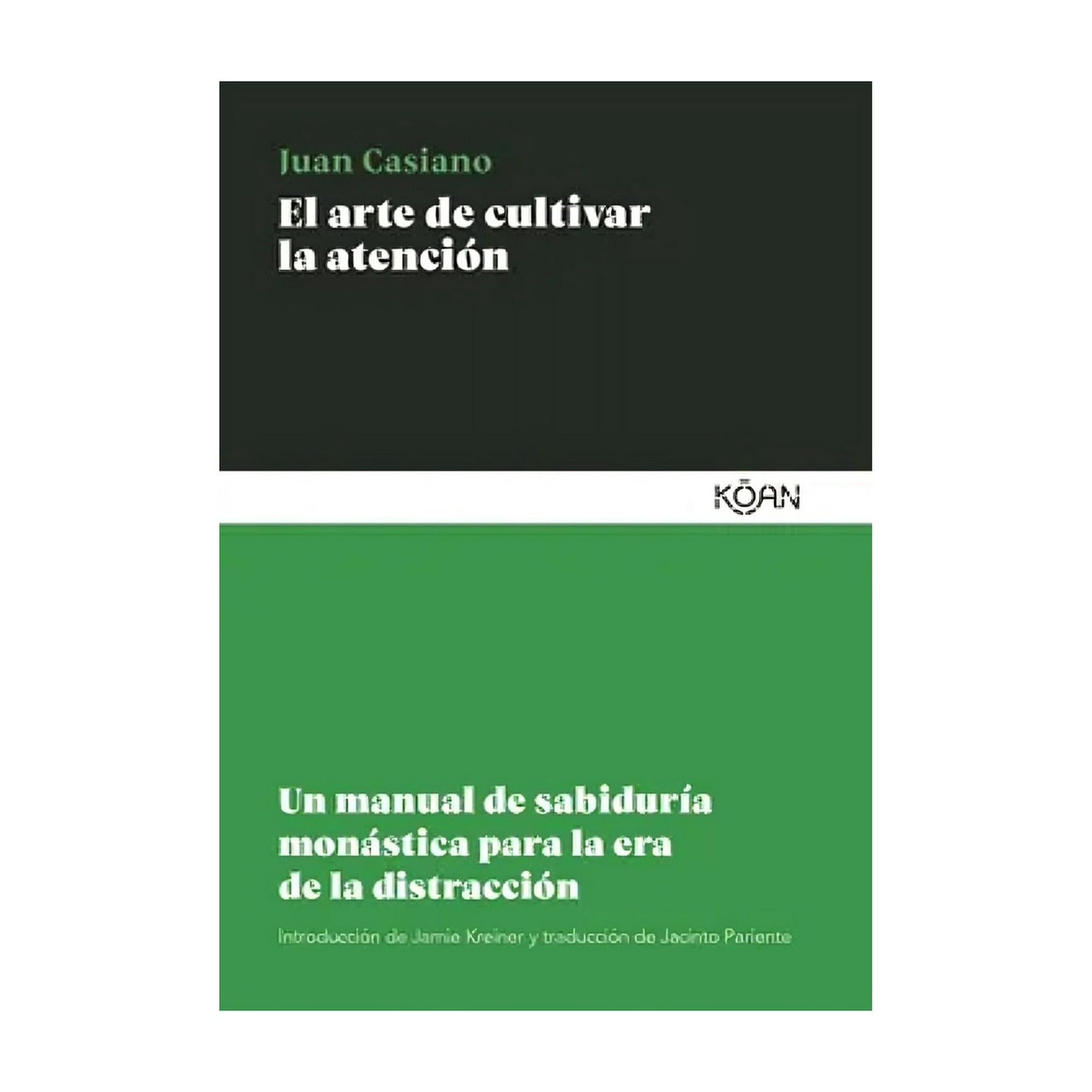 Koan - Libro El Arte De Cultivar La Atención - Juan Casiano