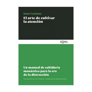 Koan - Libro El Arte De Cultivar La Atención - Juan Casiano