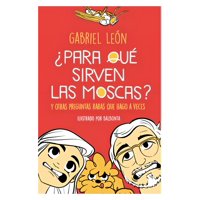 B De Blok - ¿Para Qué Sirven Las Moscas? Y Otras Preguntas Raras Qu G