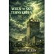 thumbnail image 1 of Libro When The Sky Turns Green publicado de forma independiente, 1 of 1