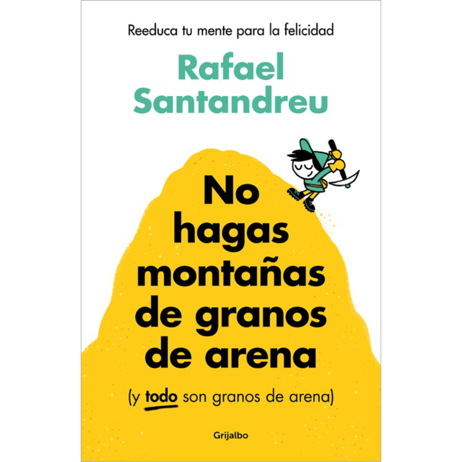 Grijalbo - Libro No Hagas Montañas De Granos De Arena
