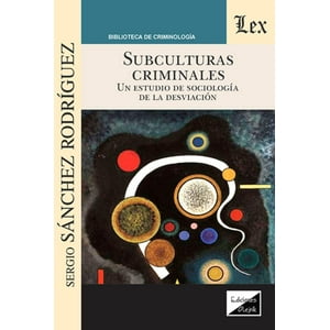 Olejnik Ediciones - Subculturas Criminales. Un Estudio De La Sociología De - Se
