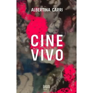 Big Sur - Libro Cine Vivo - Albertina Carri