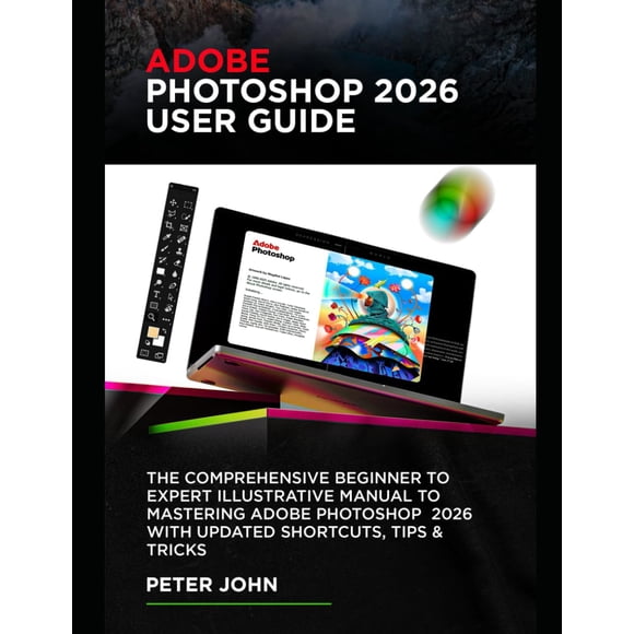 Guía de usuario de Adobe Photoshop 2026: de principiante a experto
