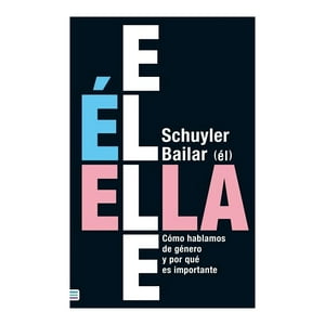 Tendencias - Libro Él/Ella/Elle - Schuyler Bailar
