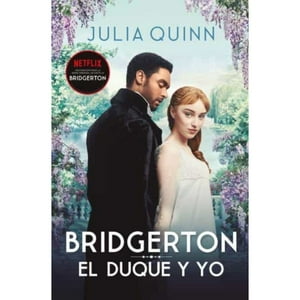 Ediciones Urano - Libro El Duque Y Yo (Bridgerton 1)