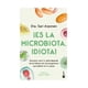thumbnail image 1 of Libro ¡es La Microbiota I D I O T A! Sari Arponen, 1 of 2