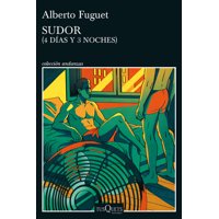 Tusquets - Libro Sudor - Alberto Fuguet