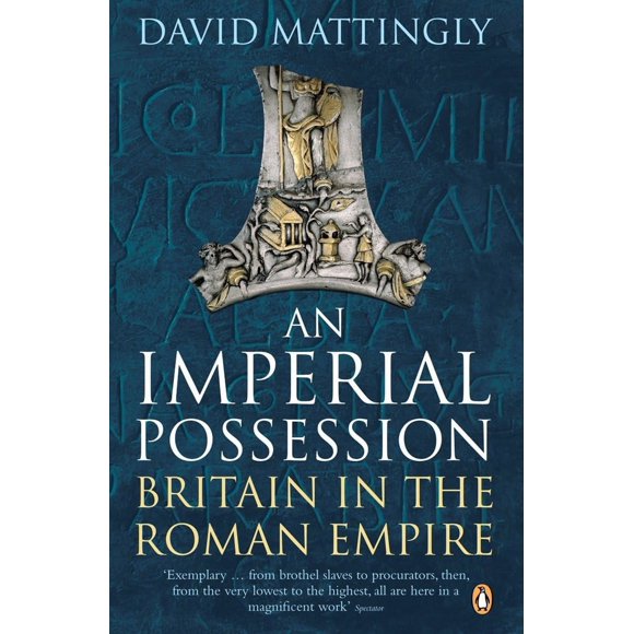 Penguin - Una posesión imperial: Britania en el Imperio romano (David Mattingly)