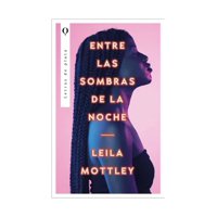 Ediciones Urano - Libro Entre Las Sombras De La Noche Leila Mottley