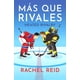 thumbnail image 1 of Libro Más que rivales - RACHEL REID, 1 of 2