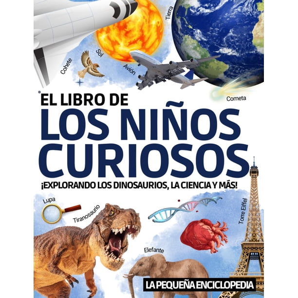 Libro El libro de los niños curiosos: La enciclopedia para que los niños de entre 6 y 10 años descubran y aprendan todo sobre los dinosaurios, la... a todas las preguntas