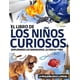 thumbnail image 1 of Libro El libro de los niños curiosos: La enciclopedia para que los niños de entre 6 y 10 años descubran y aprendan todo sobre los dinosaurios, la... a todas las preguntas, 1 of 1