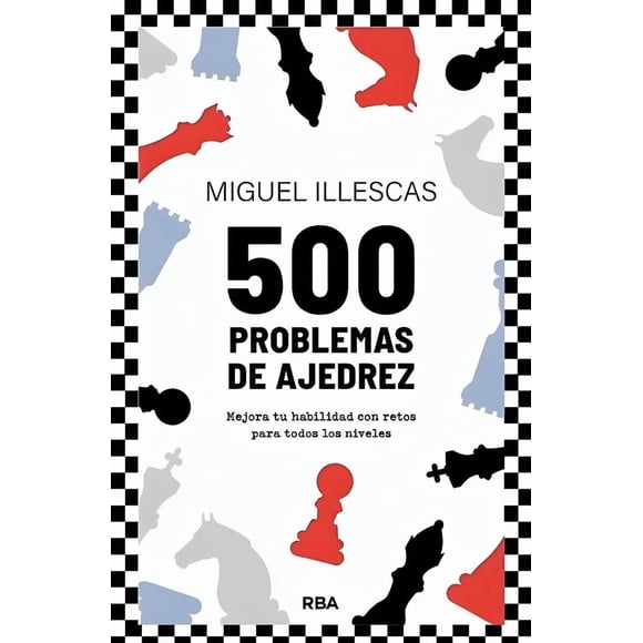 LIBRO 500 Problemas De Ajedrez - Miguel Illescas Córdoba