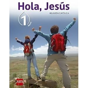 Ediciones Sm - Religión1 Medio-Hola Jesus