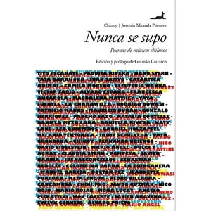 Jc Saez Editor - Libro Nunca Se Supo. Poemas De Músicos Chilenos - Vv. Aa.