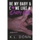thumbnail image 1 of Book Be My Baby & C*me Like a Dirty Girl (Hombres malos que poseen chicas buenas), 1 of 1