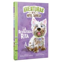 Latinbooks - La Revoltosa Rita - Aventuras En El Hotel Sabueso Blanco