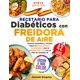thumbnail image 1 of Libro De Recetas Para Diabéticos Con Freidora Recetas Fáciles Y Saludables, 1 of 1