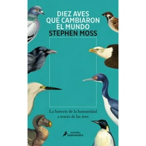 Salamandra - Diez Aves Que Cambiaron El Mundo