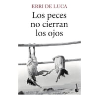 Libro Los Peces No Cierran Los Ojos - Erri De Luca - Booket