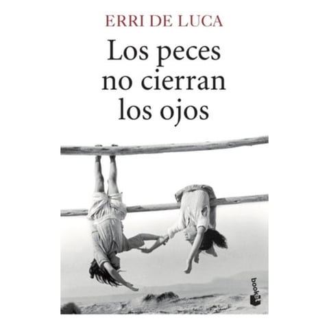 Libro Los Peces No Cierran Los Ojos - Erri De Luca - Booket
