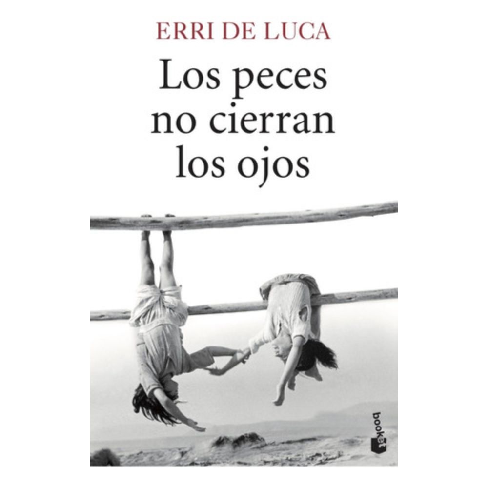 Libro Los Peces No Cierran Los Ojos - Erri De Luca - Booket