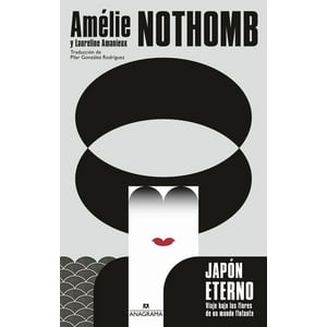 Anagrama - Libro Japón Eterno - Amelie Nothomb