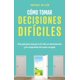 thumbnail image 1 of Libro Cómo tomar decisiones difíciles: Una guía para avanzar, 1 of 1