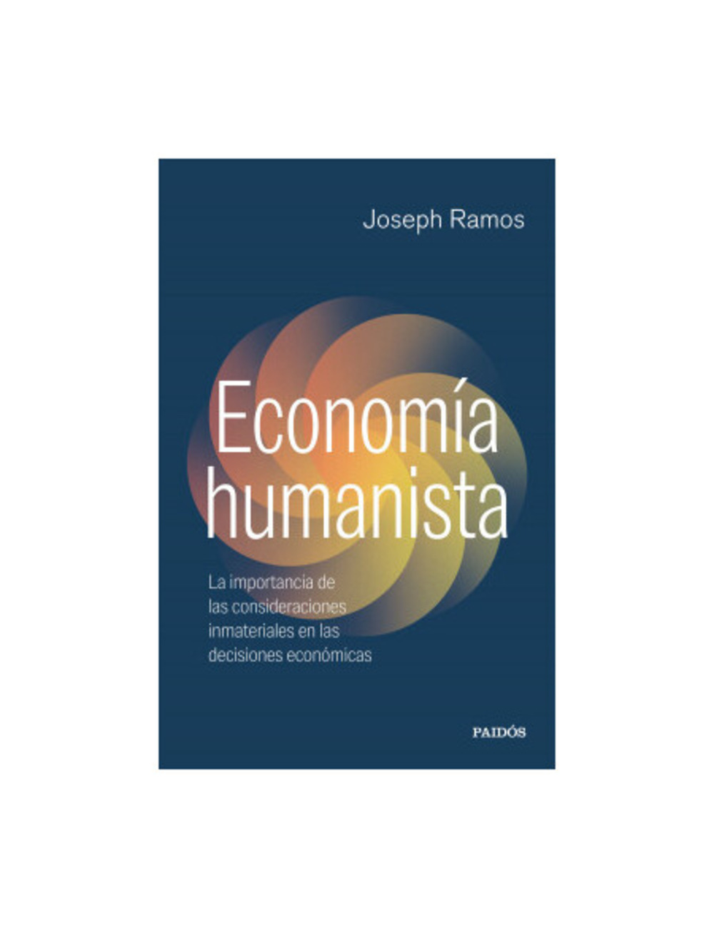 Paidós - Libro Economía Humanista Joseph Ramos