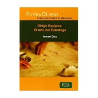 Futbol De Libro - Dirigir Equipos El Arte Del Estratega