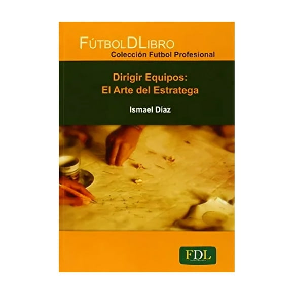Dirigir Equipos El Arte Del Estratega