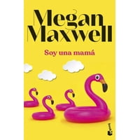 Booket - Libro Soy Una Mamá -- Megan Maxwell