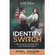 thumbnail image 1 of Libro IDENTITY SWITCH: CONVERTIRSE EN LA MUJER QUE CONSIGUE LO QUE QUIERE, 1 of 1