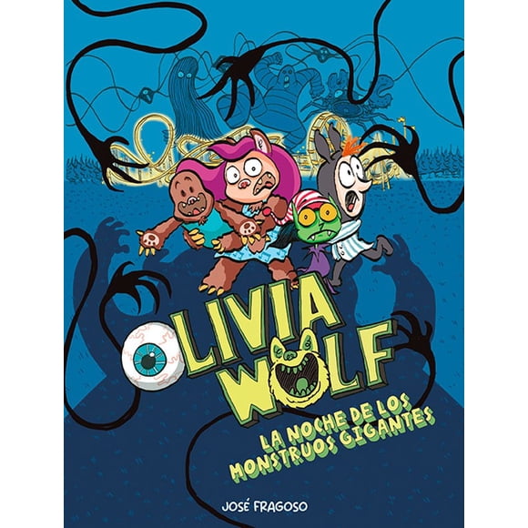 Olivia Wolf. La Noche De Los Monstruos Gigantes