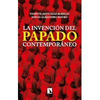 Océano - Libro La Invención Del Papado Contemporáneo - Vicente Jesus Diaz Burillo Y Diego Alejandro Mauro