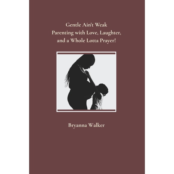 Libro Gentle Ain't Weak: Criar con amor y risa