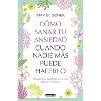 Penguin Random House - Libro Como Sanar Tu Ansiedad Cuando Nadie Mas
