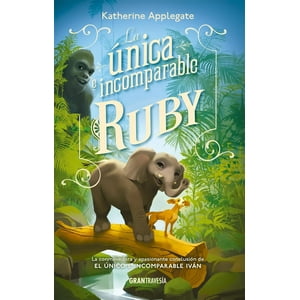 Océano - Libro La Ínica E Incomparable Ruby - Katherine Applegate