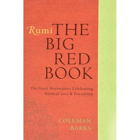 Rumi: El Gran Libro Rojo: La Gran Obra Maestra que Celebra el Amor Místico y la Amistad