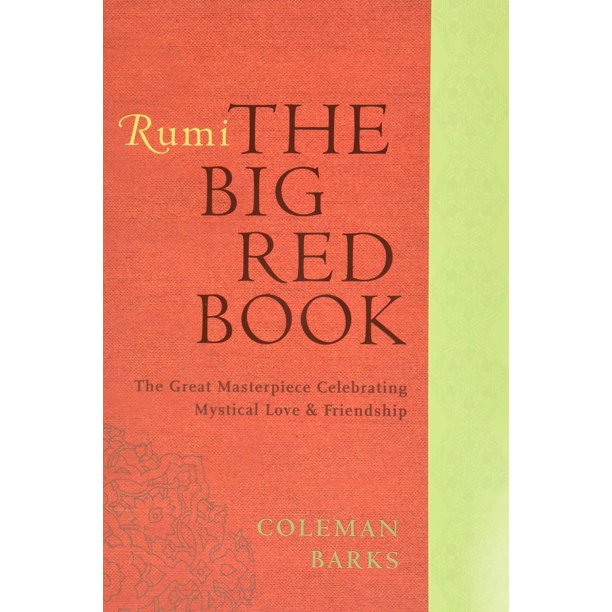 Rumi: El Gran Libro Rojo: La Gran Obra Maestra que Celebra el Amor Místico y la Amistad