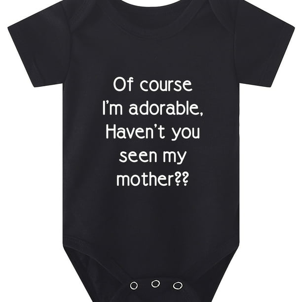 Baby Boys Casual Cute Short Sleeve Onesie With "Of Course I'm Adorable Haven't You Seen My Seen My Mother" Print For Summer