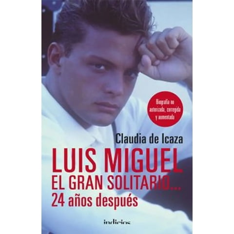 Indicios - Luis Miguel, El Gran Solitario...24 Años Después