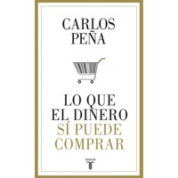 Libro Lo Que El Dinero Sí Puede Comprar Penguin Random House