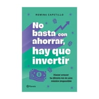 Planeta - Libro No Basta Con Ahorrar, Ahora Invierte - Romina Capetil